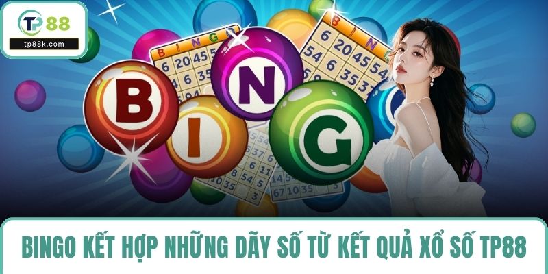 BBIN kết hợp cùng xổ số TP88 tạo nên những lựa chọn hấp dẫn