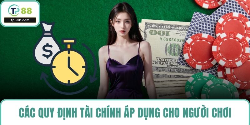 Các quy định tài chính áp dụng cho người chơi