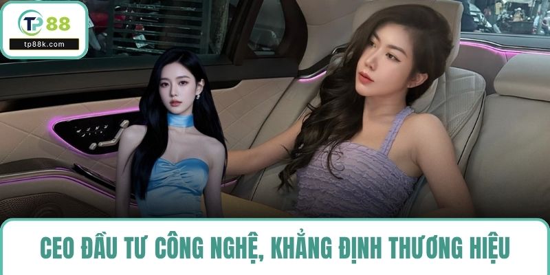 CEO đầu tư công nghệ, khẳng định thương hiệu