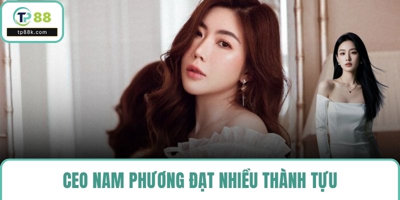 CEO Nam Phương đạt nhiều thành tựu, khẳng định vị thế