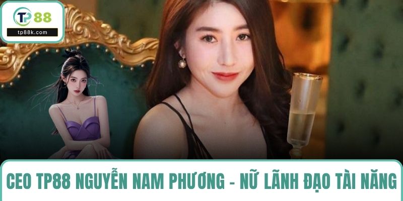 CEO TP88 Nguyễn Nam Phương – nữ lãnh đạo tài năng