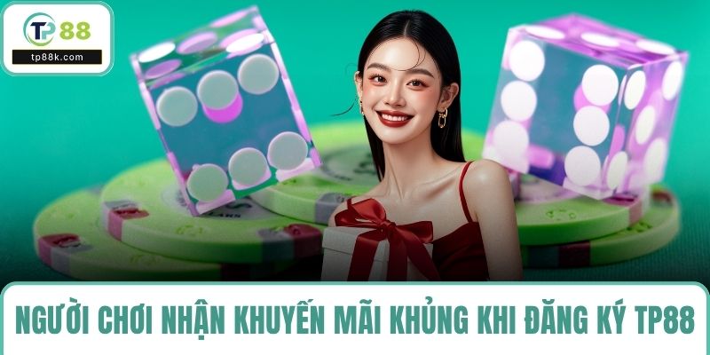 Người chơi nhận khuyến mãi khủng khi Đăng ký TP88 thành công