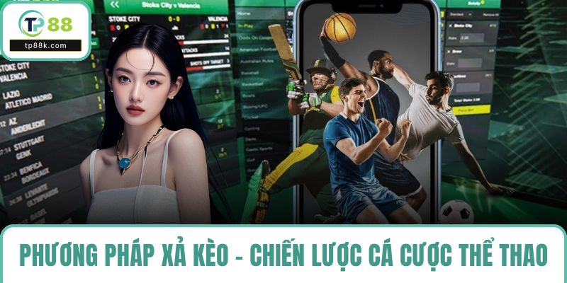 Phương pháp xả kèo