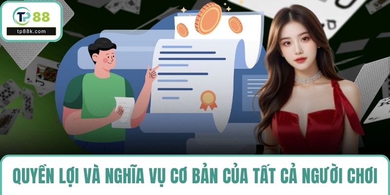 Quyền lợi và nghĩa vụ cơ bản của tất cả người chơi